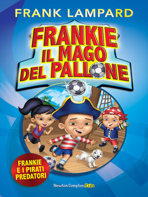 cover image of Frankie il mago del pallone. Frankie e i pirati predatori